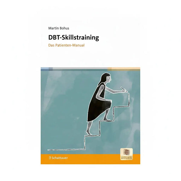 DBT-Skillstraining - Das Patienten-Manual