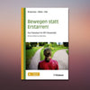 Bewegen statt Erstarren!