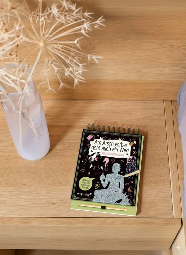 Am Arsch vorbei geht auch ein Weg - Das Gelassenheitskratzbuch 