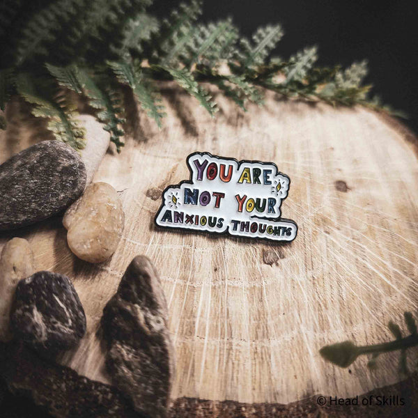 You are not your anxious thoughts Metal-Pin