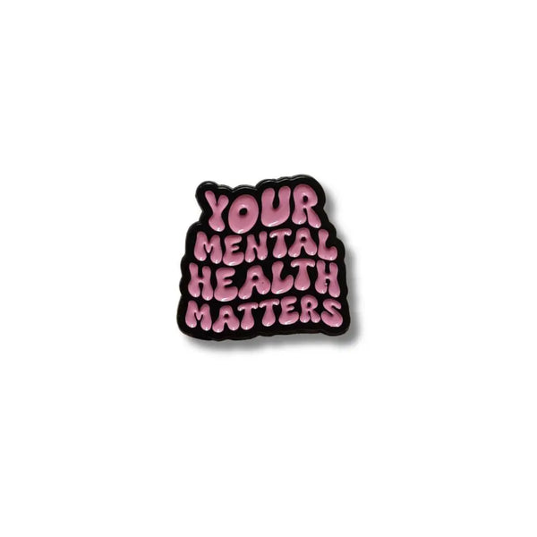 Your Mental Health Matters Pin 
