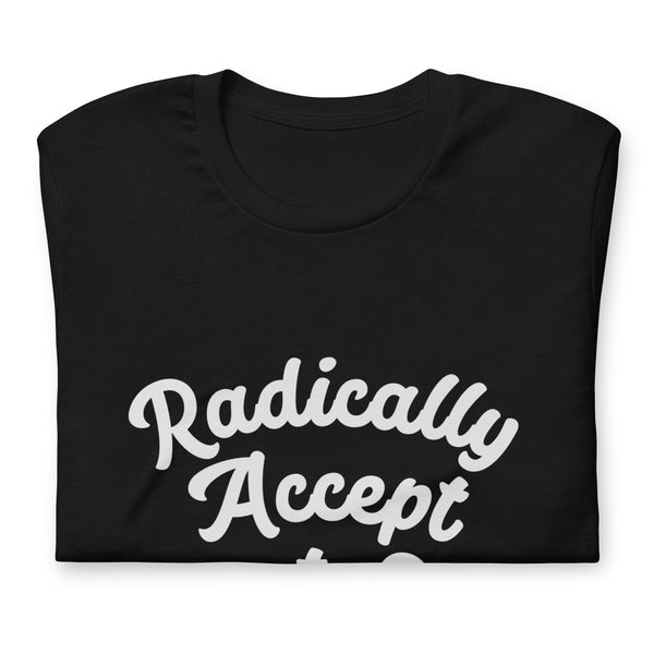 T-Shirt "Radikale Akzeptanz"