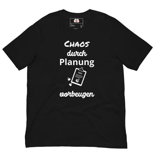 T-Shirt "Chaos durch Planung vorbeugen"
